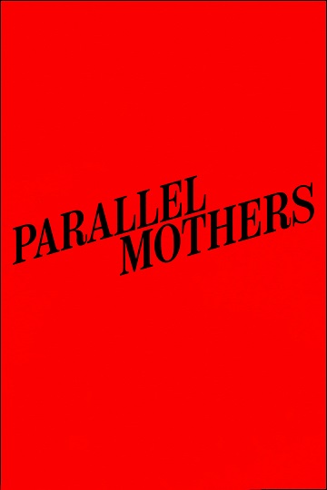دانلود فیلم Parallel Mothers 2021 مادران موازی