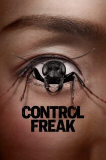 دانلود فیلم Control Freak 2025 کنترل‌گر افراطی